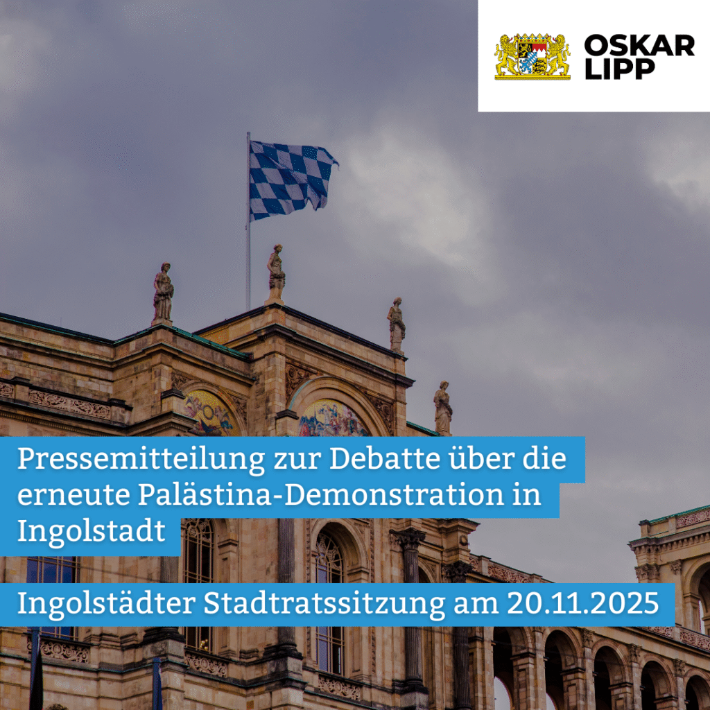 Pressemitteilung zur Debatte über die erneute Palästina-Demonstration in Ingolstadt – Ingolstädter Stadtratssitzung am 20.11.2025